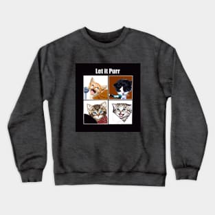 Let It Purr Crewneck Sweatshirt